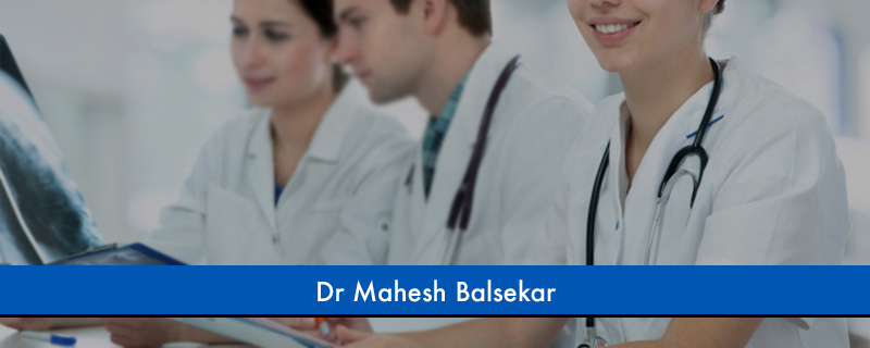Dr Mahesh Balsekar 